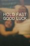 Nonton film Hold Fast, Good Luck (2020)