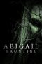 Nonton film Abigail Haunting (2020)