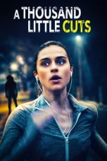 Nonton film A Thousand Little Cuts (2022)